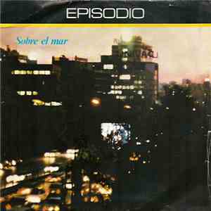 Episodio - Sobre El Mar / Isabel (Bedsit Girl) download flac