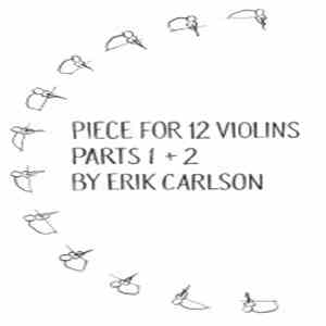 Erik Carlson  - Piece For 12 Violins download flac