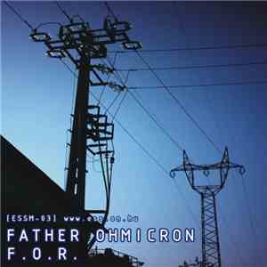 Father Ohmicron - F.O.R. download flac