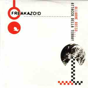 Freakazo!d - Allarme Rosso... Attacco Della Terra! download flac