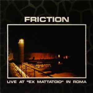 Friction  - Live At "Ex Mattatoio" In Roma download flac