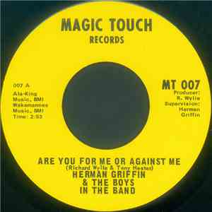 Herman Griffin & The Boys In The Band - Are You For Me Or Against Me / Gettin' Better download flac
