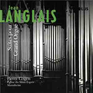 Jean Langlais - Suites Pour Grand Orgue download flac