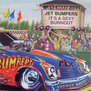 Jet Bumpers - It's A Sexy Burnout download flac