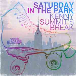 Kenny Summit - Saturday In The Park (Kenny's Break Mix) download flac
