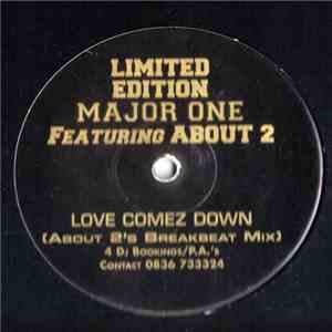 Major One Featuring About 2 - Love Comez Down (About 2's Breabeat Mix) download flac