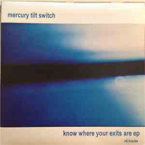 Mercury Tilt Switch - Know Where Your Exits Are EP download flac