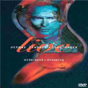 Ottmar Liebert + Luna Negra - Wide-eyed + Dreaming: Live! download flac