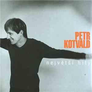 Petr Kotvald - Největší Hity download flac
