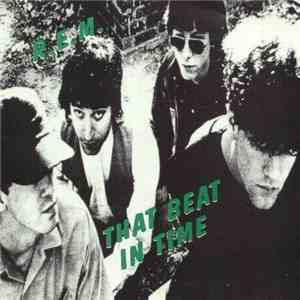 R.E.M. - That Beat In Time download flac