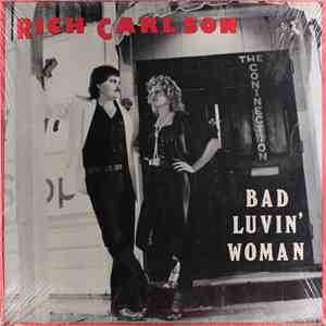 Rich Carlson  - Bad Luvin' Woman download flac