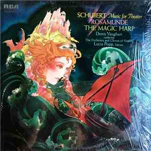 Schubert, Denis Vaughan, Chorus Of Naples, The Orchestra Of Naples, Lucia Popp - Music For Theater: Rosamunde / The Magic Harp download flac