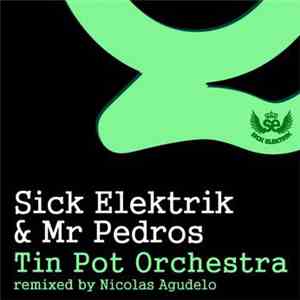 Sick Elektrik & Mr. Pedros - Tin Pot Orchestra download flac