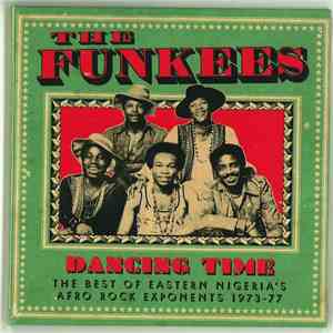 The Funkees - Dancing Time (The Best Of Eastern Nigeria's Afro Rock Exponents 1973-77) download flac