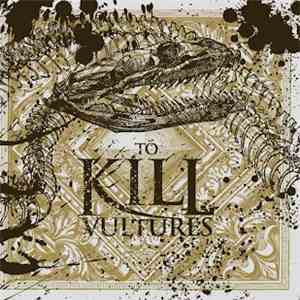 To Kill - Vultures download flac