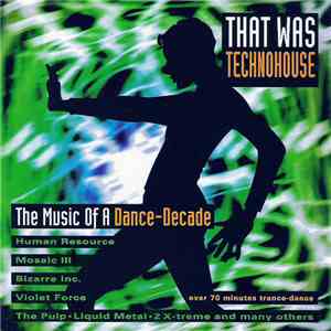 Various - That Was Technohouse - The Music Of A Dance-Decade download flac