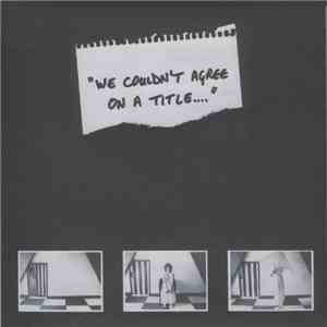 Various - We Couldn't Agree On A Title download flac