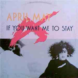April May - If You Want Me To Stay download flac