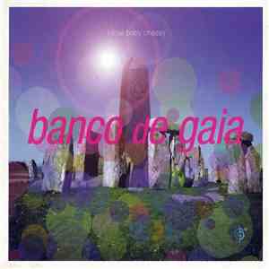 Banco De Gaia - I Love Baby Cheesy download flac