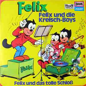 Brigitte Weber  - Felix (Felix Und Die Kreisch-Boys / Felix Und Das Tolle Schloß) download flac