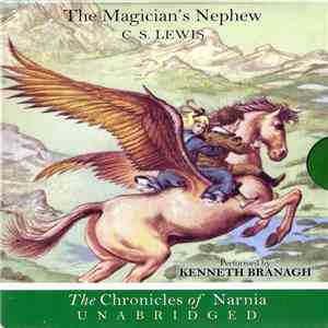 C. S. Lewis Performed By Kenneth Branagh - The Magician's Nephew download flac