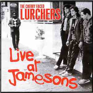 Cherry Faced Lurchers - Live At Jamesons download flac