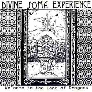 Divine Soma Experience - Welcome To The Land Of Dragons download flac