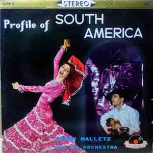 エルヴィン・ハレッツ, Erwin Halletz And His Orchestra - Profile Of South America download flac