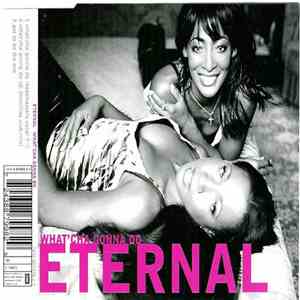 Eternal  - What'Cha Gonna Do download flac