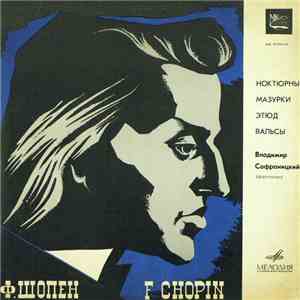 F. Chopin - Vladimir Sofronitsky - Nocturnos, Mazurkas, Waltzes, Etude download flac