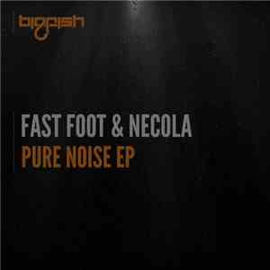 Fast Foot & Necola - Pure Noise EP download flac