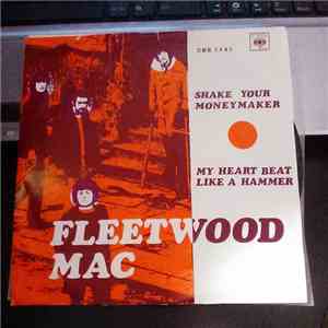 Fleetwood Mac - Shake Your Moneymaker / My Heart Beat Like A Hammer download flac