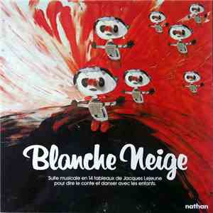 Jacques Lejeune - Blanche Neige: Suite Musicale En 14 Tableaux De Jacques Lejeune Pour Dire Le Conte Et Danser Avec Les Enfants download flac