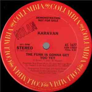 Karavan - The Funk Is Gonna Get You Yet / Never Alone download flac