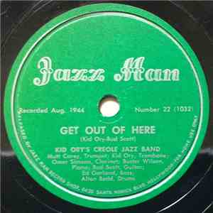 Kid Ory And His Creole Jazz Band - Get Out Of Here / Blues For Jimmie download flac
