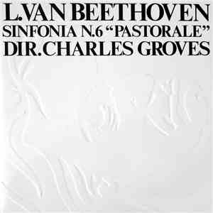 L. Van Beethoven / Royal Philharmonic Orchestra Di Londra Diretta Da Sir Charles Groves - Sinfonia N. 6 Op.68 In Fa Maggiore “Pastorale” download flac