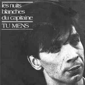 Les Nuits Blanches Du Capitaine - Tu Mens download flac