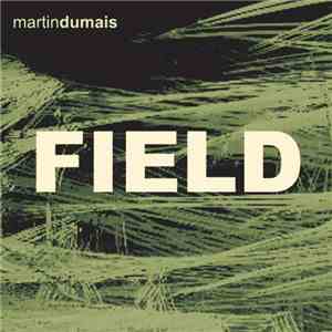 Martin Dumais - Field download flac