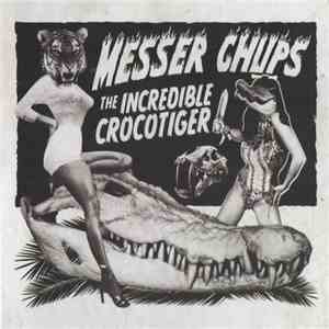 Messer Chups - The Incredible Crocotiger download flac