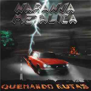 Naranja Metálica - Quemando Rutas download flac