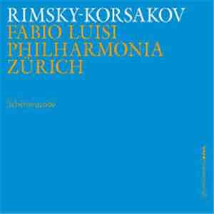 Nikolai Rimsky-Korsakov, Fabio Luisi, Philharmonia Zürich - Scheherazade download flac