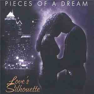 Pieces Of A Dream - Love's Silhouette download flac