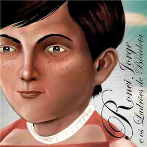 Ronei Jorge E Os Ladrões de Bicicleta - Ronei Jorge E Os Ladrões de Bicicleta download flac