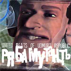 РяБа Мутантъ - United Beats Of Udmurt Republic download flac