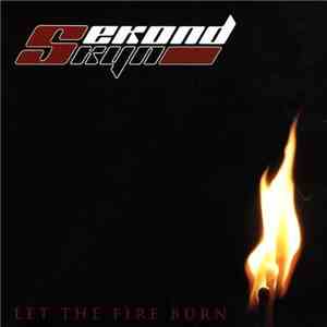 Sekond Skyn - Let The Fire Burn download flac