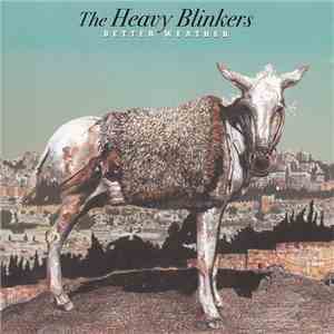 The Heavy Blinkers - Better Weather download flac