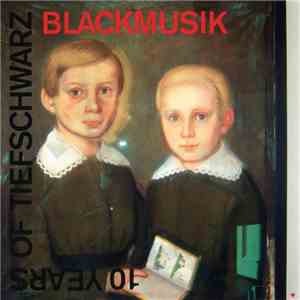 Tiefschwarz - 10 Years Of Tiefschwarz Blackmusik download flac