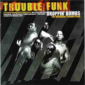 Trouble Funk - Droppin' Bombs (The Definitive Trouble Funk) download flac