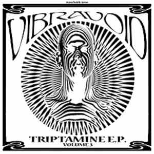 Vibravoid - Triptamine E.P. Volume 3 download flac