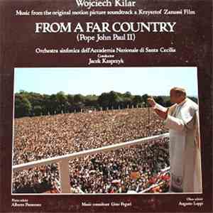Wojciech Kilar, Orchestra dell'Accademia Nazionale di Santa Cecilia, Jacek Kaspszyk - From A Far Country (Pope John Paul II) download flac